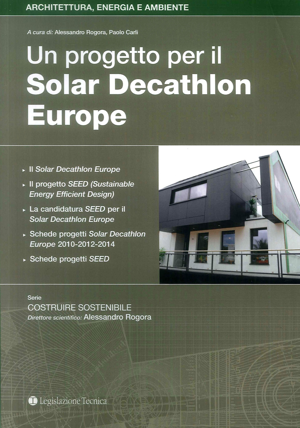 Libri Alessandro Rogora / Paolo Carli - Un Progetto Per Il Solar Decathlon Europe NUOVO SIGILLATO, EDIZIONE DEL 12/10/2017 SUBITO DISPONIBILE