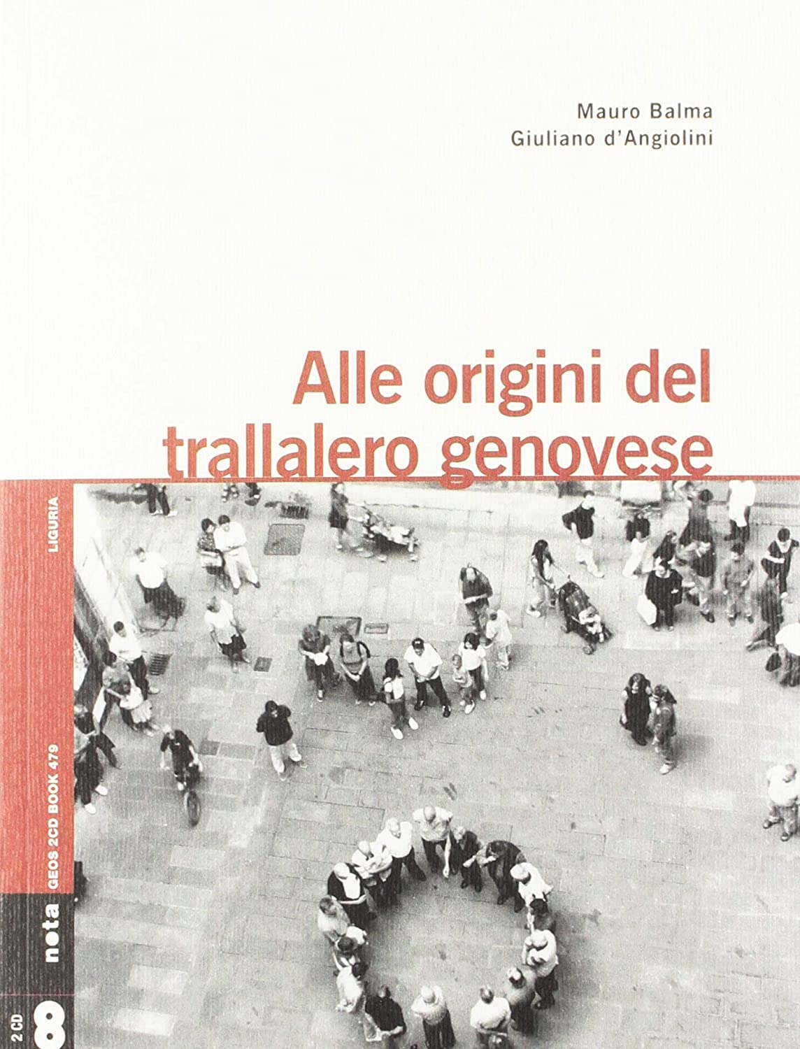 Libri Mauro Balma / Giuliano D'Angiolini - Alle Origini Del Trallalero Genovese. Con 2 CD-Audio NUOVO SIGILLATO, EDIZIONE DEL 21/11/2018 SUBITO DISPONIBILE