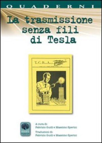 Libri Trasmissione Senza Fili Di Tesla (La) NUOVO SIGILLATO, EDIZIONE DEL 22/03/2013 SUBITO DISPONIBILE