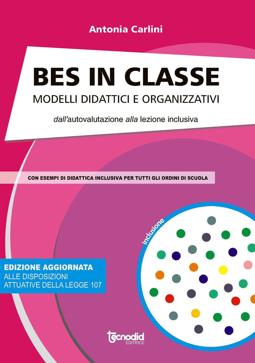 Libri Antonia Carlini - Bes In Classe. Modelli Didattici E Organizzativi Dall'Autovalutazione Alla Lezione Inclusiva NUOVO SIGILLATO SUBITO DISPONIBILE
