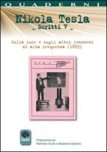 Libri Nikola Tesla - Scritti V NUOVO SIGILLATO EDIZIONE DEL SUBITO DISPONIBILE