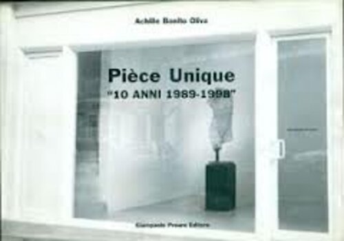 Libri Achille Bonito Oliva - Piece Unique. 10 Anni: 1988-1998 NUOVO SIGILLATO SUBITO DISPONIBILE