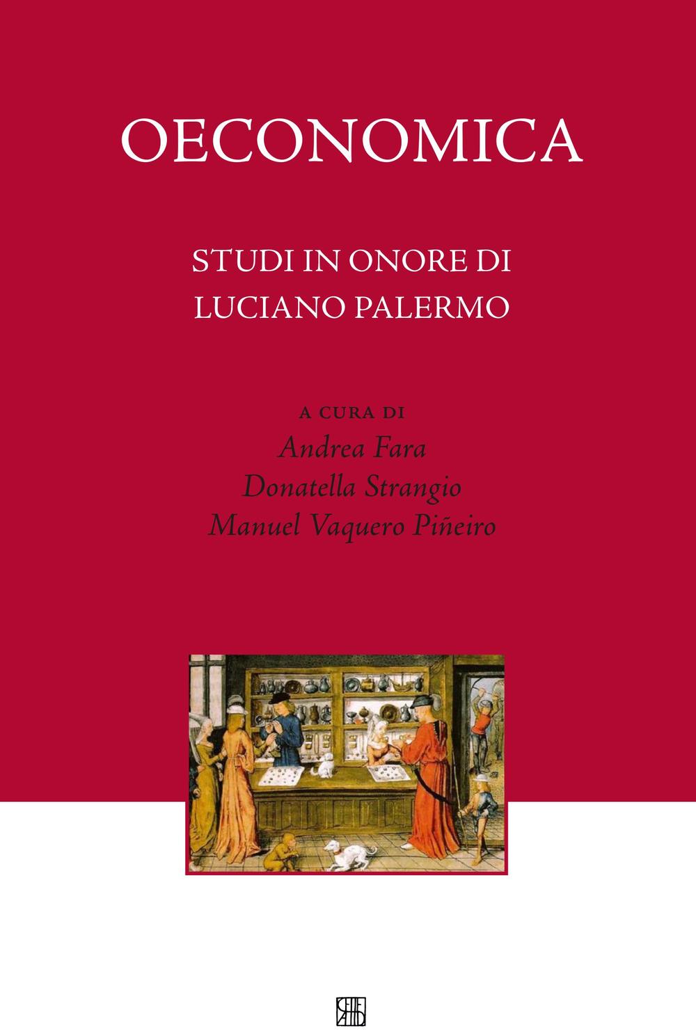 Libri Oeconomica. Studi In Onore Di Luciano Palermo NUOVO SIGILLATO, EDIZIONE DEL 03/11/2016 SUBITO DISPONIBILE