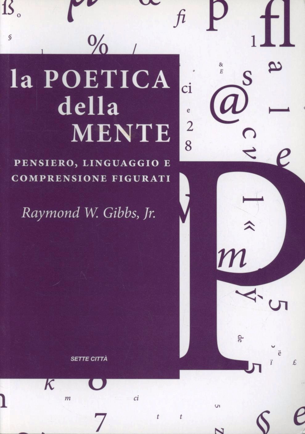 Libri Raymond Gibbs - La Poetica Della Mente NUOVO SIGILLATO SUBITO DISPONIBILE