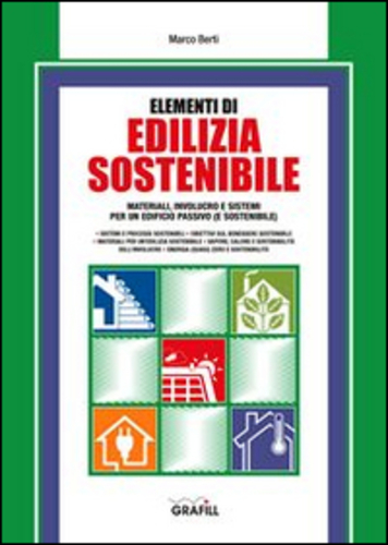 Libri Marco Berti - Elementi Di Edilizia Sostenibile NUOVO SIGILLATO SUBITO DISPONIBILE