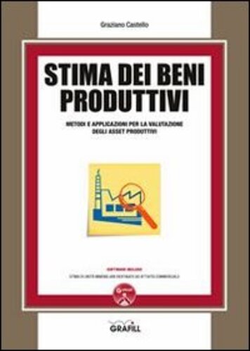 Libri Graziano Castello - Stima Dei Beni Produttivi. Con Contenuto Digitale Per Download E Accesso On Line NUOVO SIGILLATO SUBITO DISPONIBILE