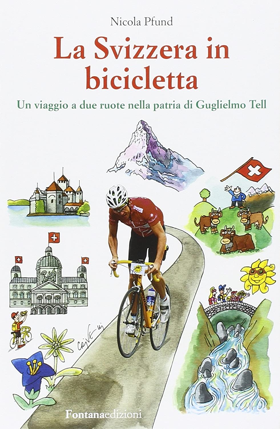 Libri Nicola Pfund - La Svizzera In Bicicletta NUOVO SIGILLATO SUBITO DISPONIBILE