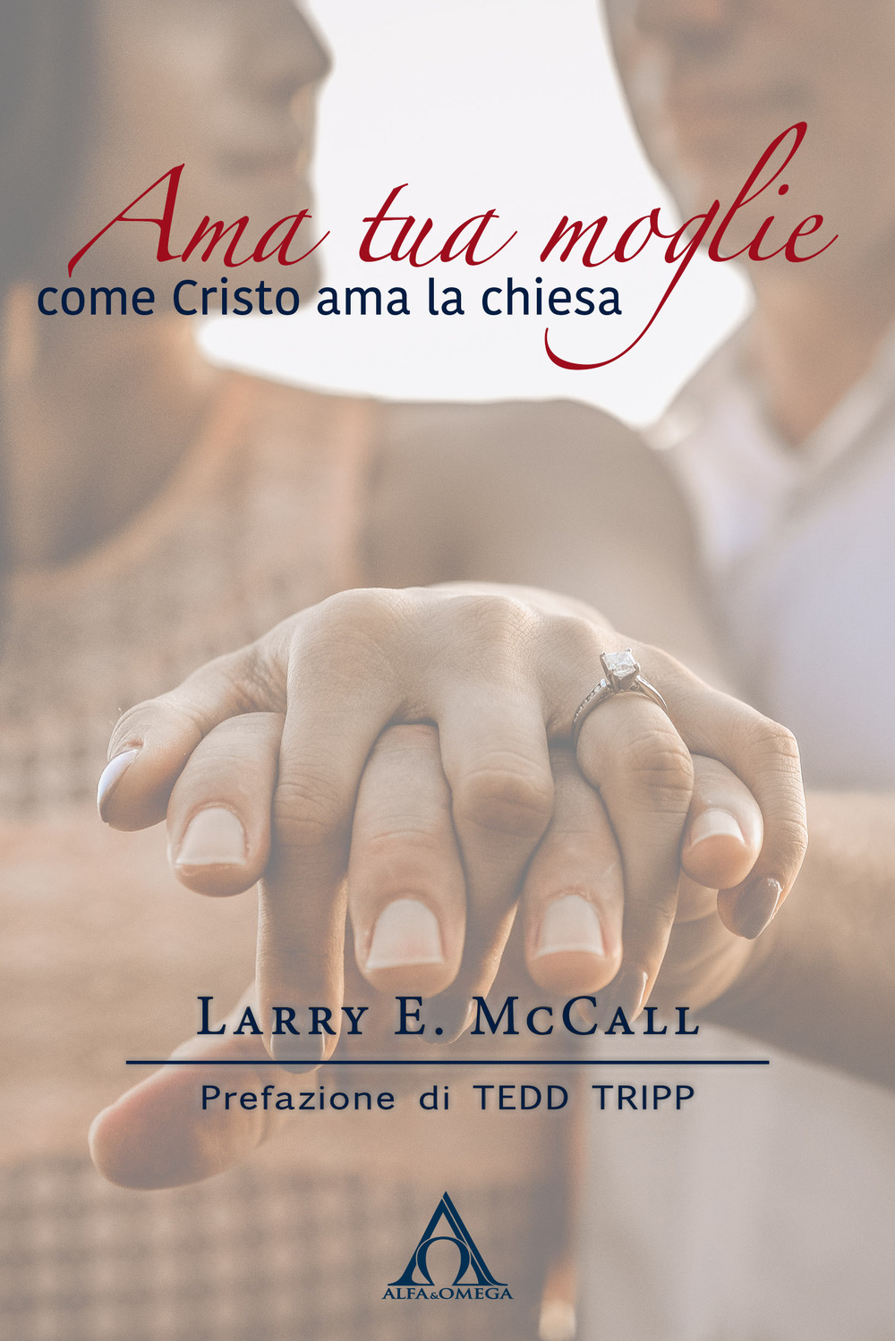 Libri McCall Larry E. - Ama Tua Moglie Come Cristo Ama La Chiesa NUOVO SIGILLATO SUBITO DISPONIBILE