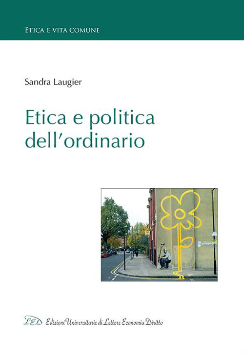 Libri Sandra Laugier - Etica E Politica Dell'ordinario NUOVO SIGILLATO, EDIZIONE DEL 01/01/2015 SUBITO DISPONIBILE