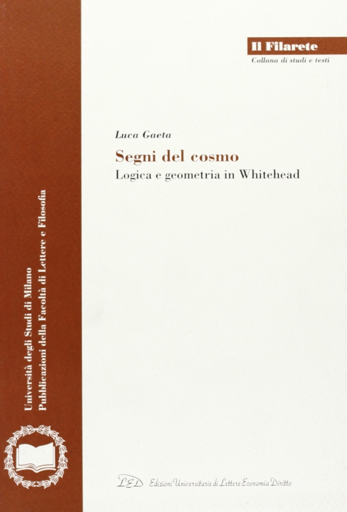Libri Luca Gaeta - Segni Del Cosmo. Logica E Geometria In Whitehead NUOVO SIGILLATO, EDIZIONE DEL 01/01/2003 SUBITO DISPONIBILE