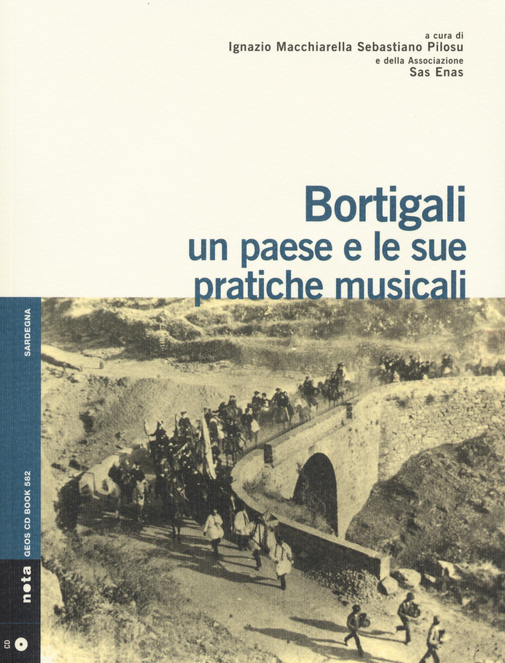 Libri Bortigali. Un Paese E Le Sue Pratiche Musicali. Con CD Audio NUOVO SIGILLATO, EDIZIONE DEL 15/10/2015 SUBITO DISPONIBILE