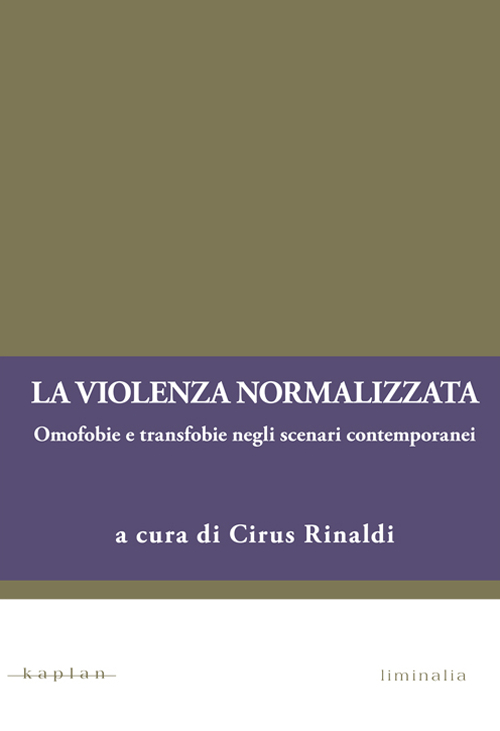 Libri Violenza Normalizzata. Omofobie E Transfobie Negli Scenari Contemporanei (La) NUOVO SIGILLATO SUBITO DISPONIBILE
