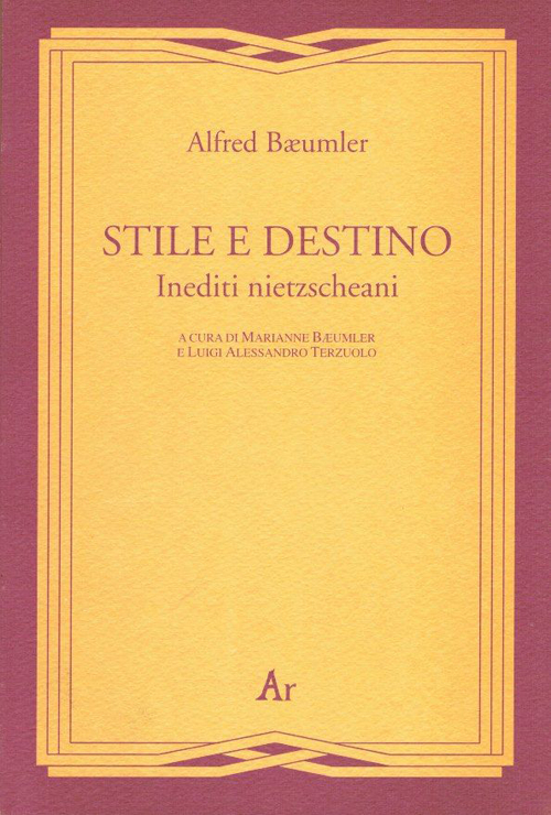 Libri Alfred BÃ¤umler - Stile E Destino. Inediti Nietzscheani NUOVO SIGILLATO SUBITO DISPONIBILE