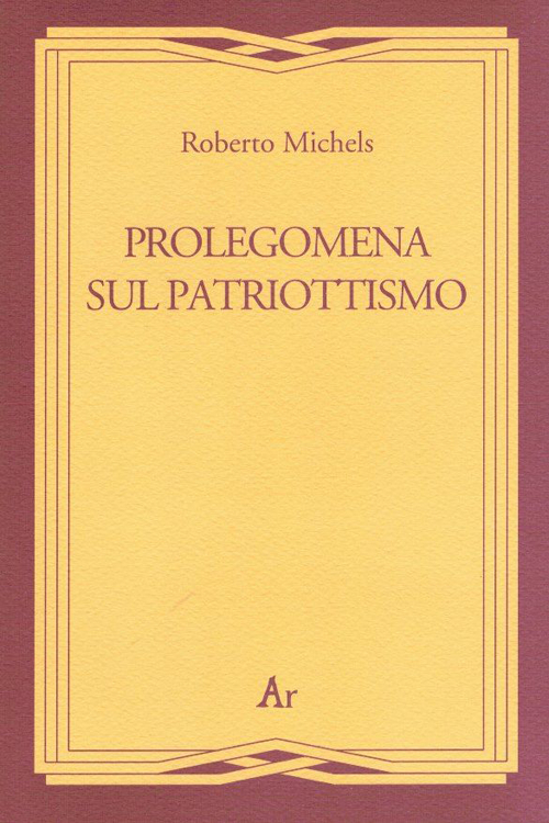 Libri Roberto Michels - Prolegomena Al Patriottismo NUOVO SIGILLATO SUBITO DISPONIBILE