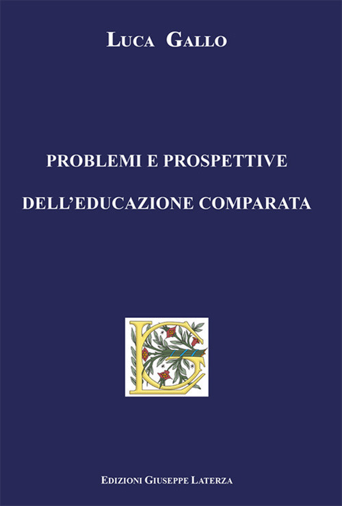 Libri Luca Gallo - Problemi E Prospettive Dell'educazione Comparata NUOVO SIGILLATO SUBITO DISPONIBILE