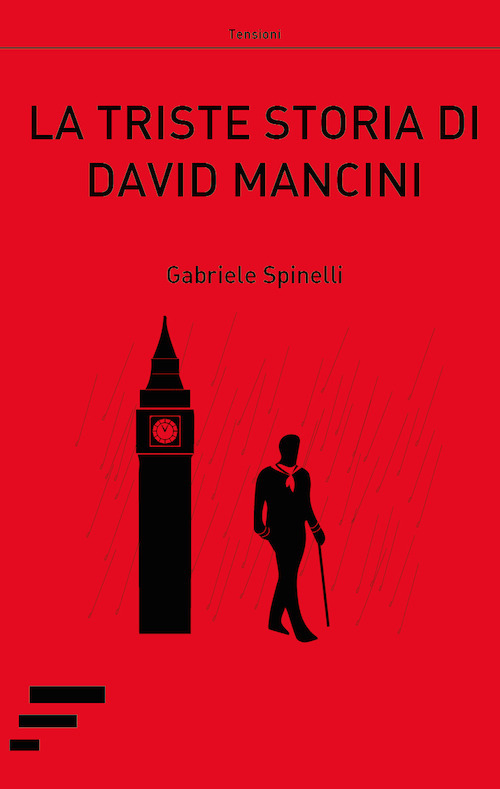 Libri Gabriele Spinelli - La Triste Storia Di David Mancini NUOVO SIGILLATO, EDIZIONE DEL 01/09/2018 SUBITO DISPONIBILE