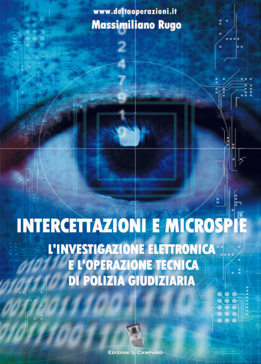 Libri Massimiliano Rugo - Intercettazioni E Microspie. L'investigazione Elettronica E L'operazione Tecnica Di Polizia Giudiziaria NUOVO SIGILLATO SUBITO DISPONIBILE
