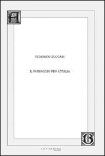 Libri Federico Zuccari - Il Passaggio Per L'Italia NUOVO SIGILLATO SUBITO DISPONIBILE