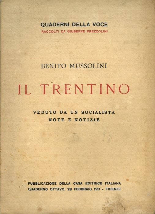 Libri Benito Mussolini - Il Trentino Visto Da Un Socialista NUOVO SIGILLATO SUBITO DISPONIBILE