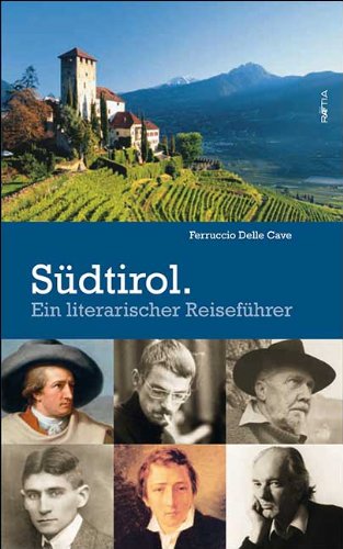 Libri Delle Cave Ferruccio - Sudtirol. Ein Literarischer Reisefuhrer NUOVO SIGILLATO, EDIZIONE DEL 20/09/2011 SUBITO DISPONIBILE