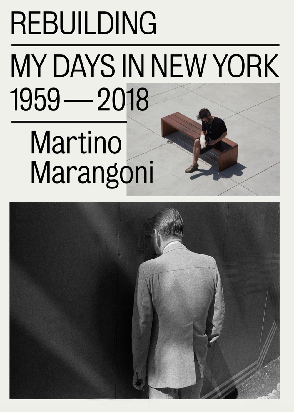 Libri Martino Marangoni - Rebuilding. My Days In New York 1959-2018. Ediz. Italiana E Inglese NUOVO SIGILLATO SUBITO DISPONIBILE