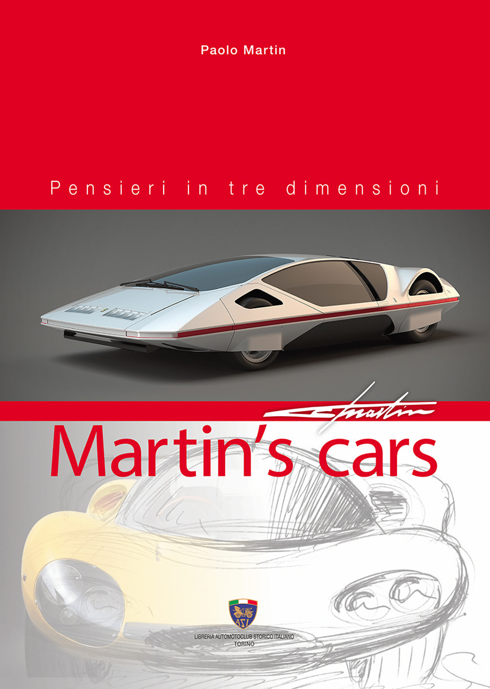 Libri Paolo Martin - Martin's Cars. Pensieri In Tre Dimensioni. Ediz. Italiana E Inglese NUOVO SIGILLATO, EDIZIONE DEL 17/12/2019 SUBITO DISPONIBILE