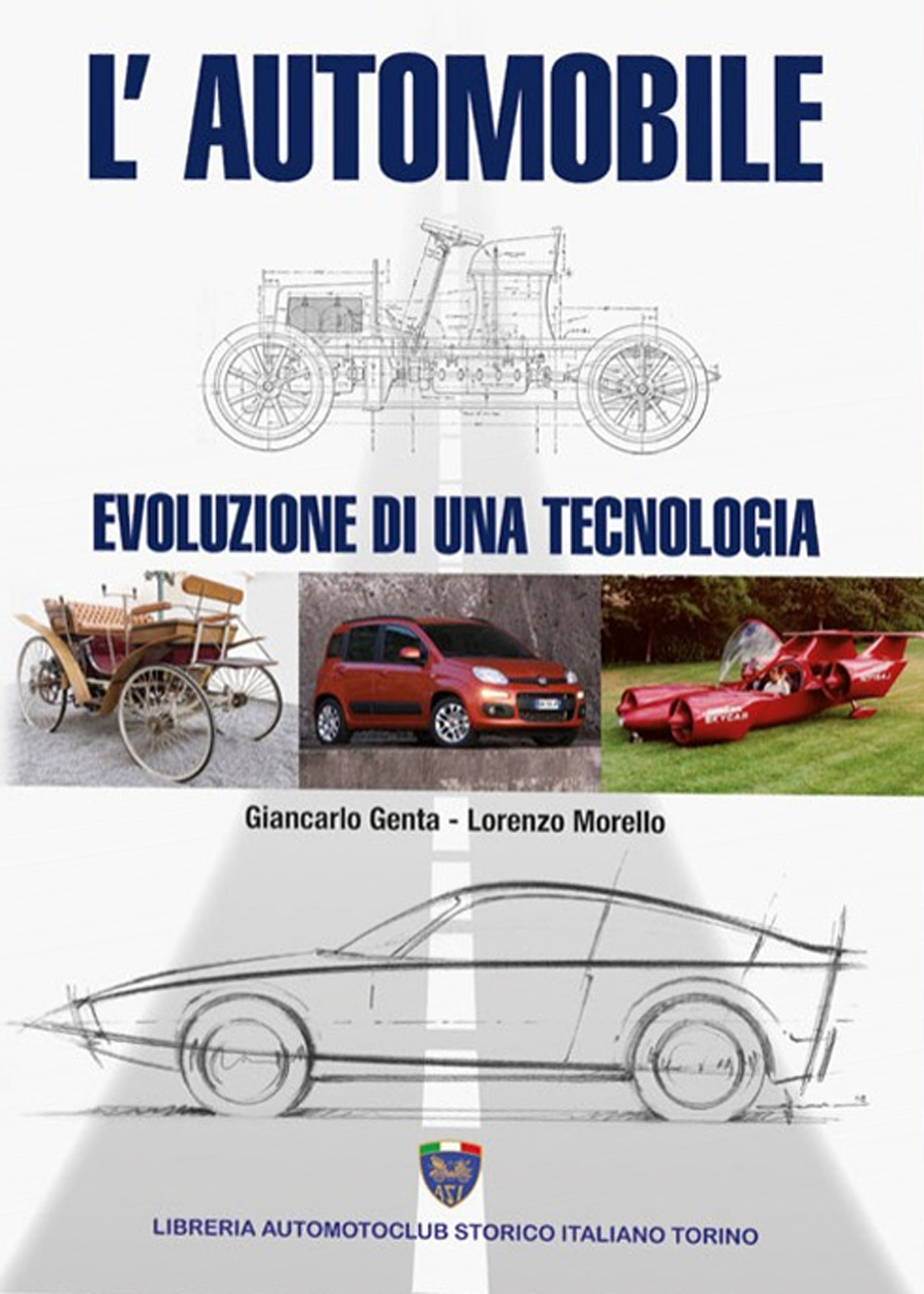 Libri Giancarlo Genta / Lorenzo Morello - L' Automobile. Evoluzione Di Una Tecnologia NUOVO SIGILLATO, EDIZIONE DEL 17/12/2019 SUBITO DISPONIBILE