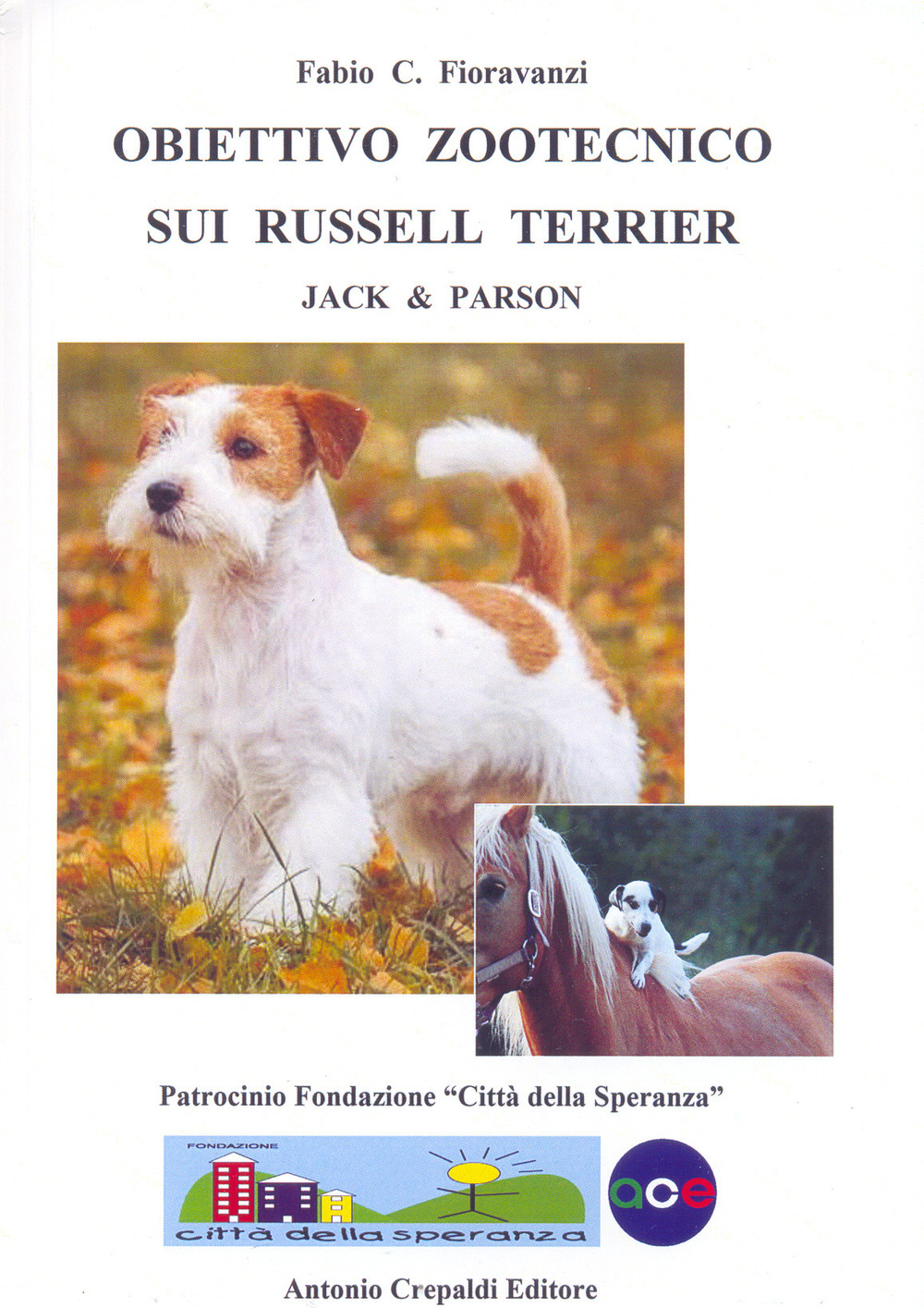 Libri Fioravanzi Fabio C. - Obiettivo Zootecnico Sui Russell Terrier. Jack & Parson. Ediz. Illustrata NUOVO SIGILLATO EDIZIONE DEL SUBITO DISPONIBILE