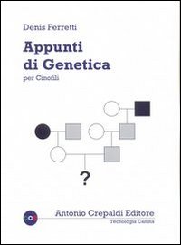 Libri Denis Ferretti - Appunti Di Genetica Per Cinofili NUOVO SIGILLATO, EDIZIONE DEL 27/12/2013 SUBITO DISPONIBILE