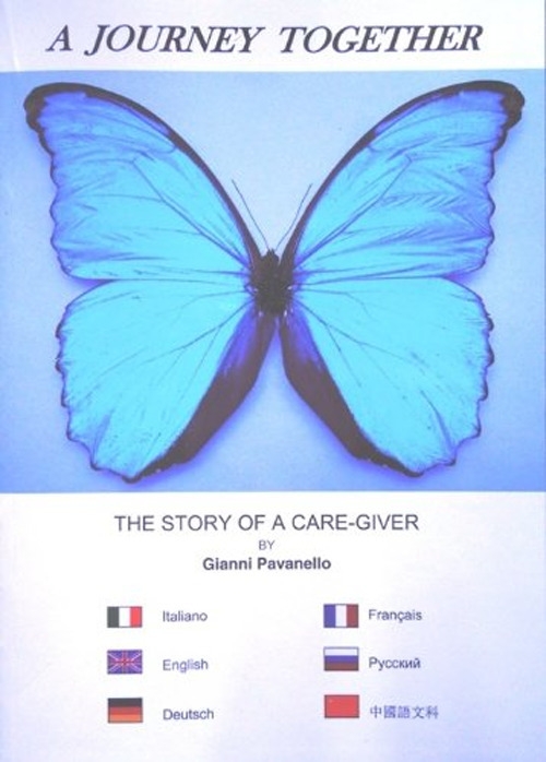 Libri Gianni Pavanello - A Journey Toghether. The Story Of A Care-Giver NUOVO SIGILLATO, EDIZIONE DEL 17/05/2013 SUBITO DISPONIBILE