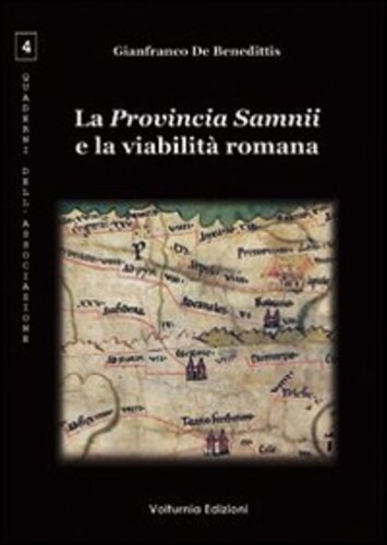 Libri De Benedittis Gianfranco - La Provincia Samnii E La Viabilita Romana NUOVO SIGILLATO, EDIZIONE DEL 01/01/2010 SUBITO DISPONIBILE