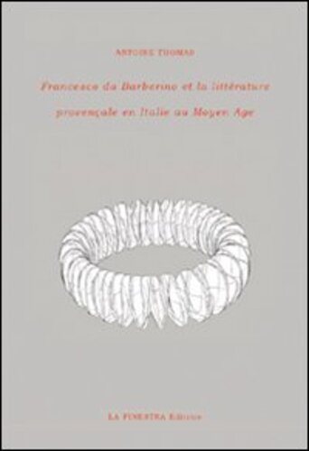 Libri Antoine Thomas - Francesco Da Barberino Et La Litterature Provencale En Italie Au Moyen Age NUOVO SIGILLATO SUBITO DISPONIBILE