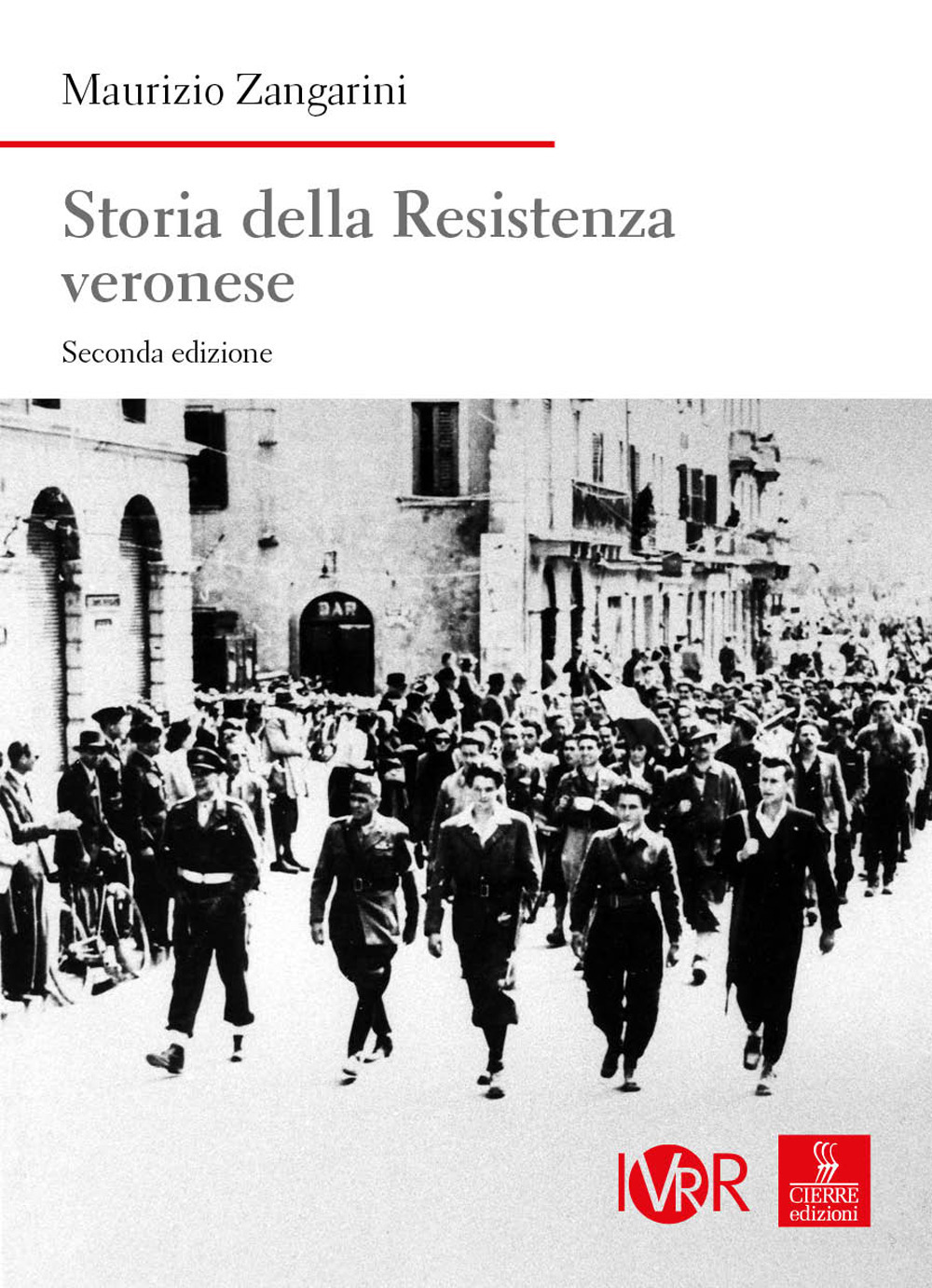 Libri Maurizio Zangarini - Storia Della Resistenza Veronese. Nuova Ediz. NUOVO SIGILLATO EDIZIONE DEL SUBITO DISPONIBILE