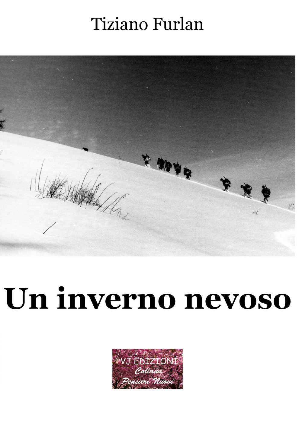 Libri Tiziano Furlan - Un Inverno Nevoso NUOVO SIGILLATO, EDIZIONE DEL 01/05/2019 SUBITO DISPONIBILE