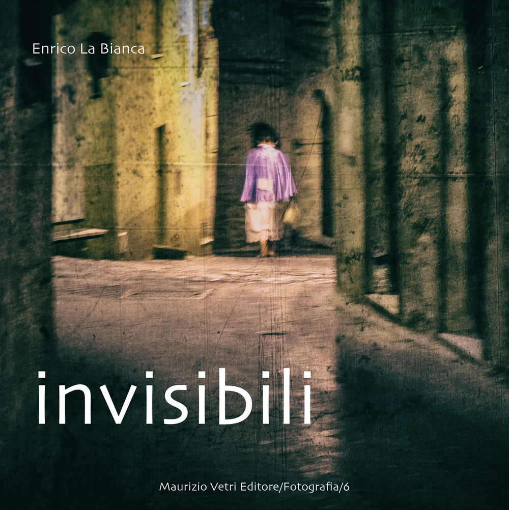 Libri La Bianca Enrico - Invisibili NUOVO SIGILLATO, EDIZIONE DEL 17/06/2017 SUBITO DISPONIBILE