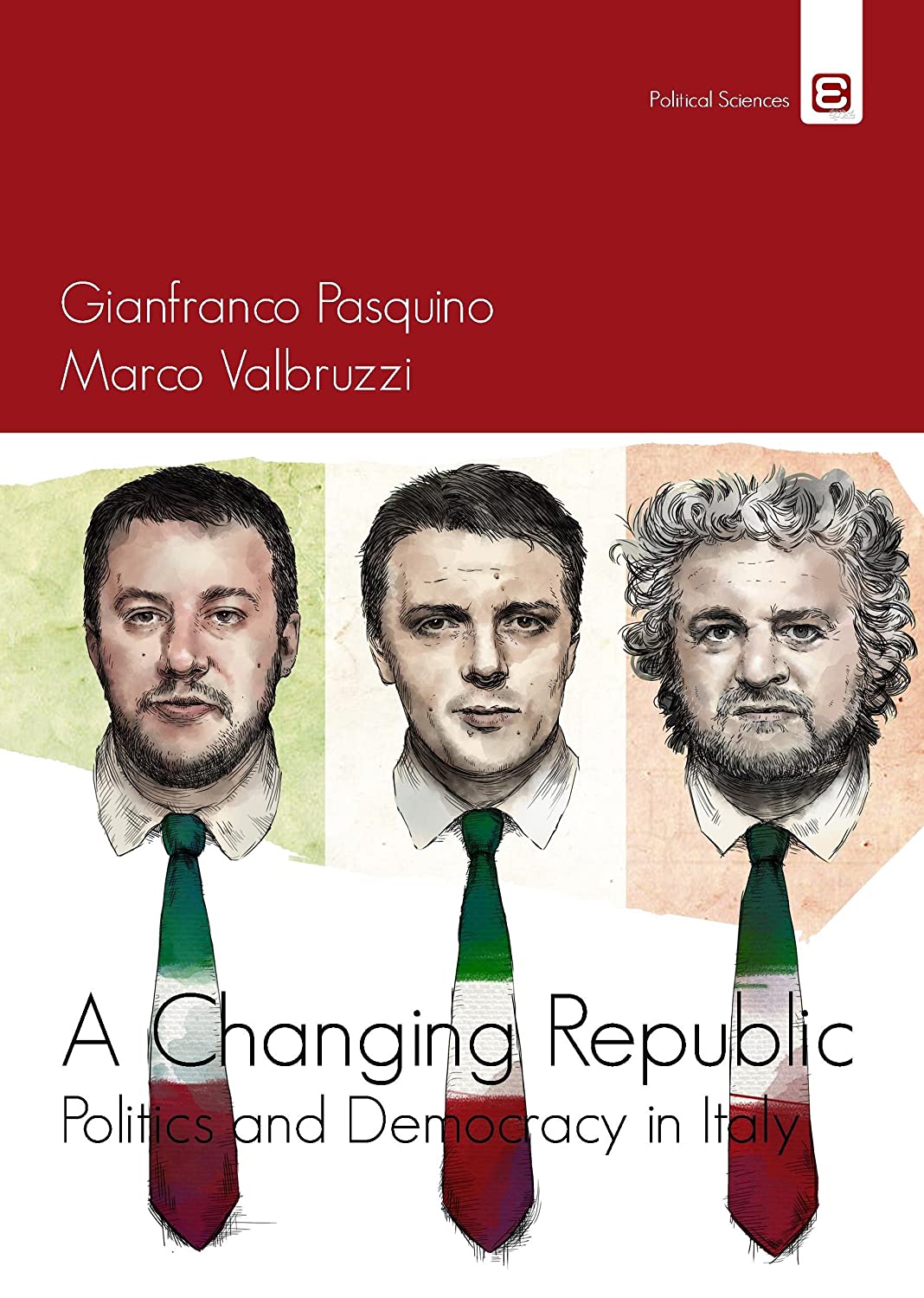 Libri Gianfranco Pasquino / Marco Valbruzzi - A Changing Republic. Politics And Democracy In Italy NUOVO SIGILLATO, EDIZIONE DEL 01/09/2015 SUBITO DISPONIBILE
