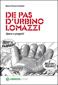 Libri Feraboli Maria Teresa - De Pas D'urbino Lomazzi. Opere E Progetti NUOVO SIGILLATO SUBITO DISPONIBILE