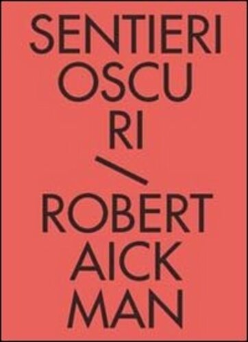 Libri Robert Aickman - Sentieri Oscuri. Tutti I Racconti Fantastici Vol 01 NUOVO SIGILLATO, EDIZIONE DEL 03/06/2012 SUBITO DISPONIBILE