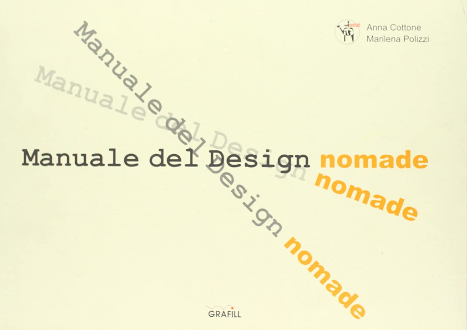 Libri Anna Cottone / Polizzi Marilena - Manuale Del Design Nomade NUOVO SIGILLATO SUBITO DISPONIBILE