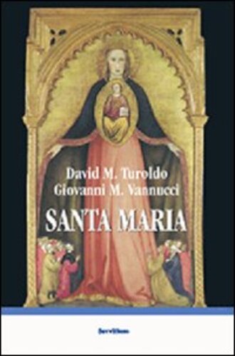 Libri David Maria Turoldo - Santa Maria NUOVO SIGILLATO, EDIZIONE DEL 01/12/2014 SUBITO DISPONIBILE