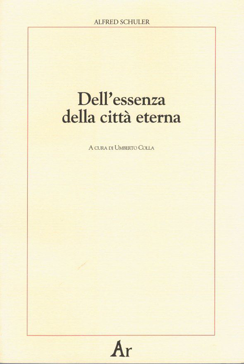 Libri Alfred Schuler - Dell'Essenza Della Citta Eterna NUOVO SIGILLATO SUBITO DISPONIBILE