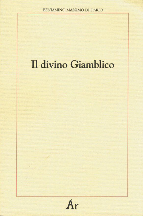 Libri Di Dario Beniamino Massimo - Il Divino Giamblico NUOVO SIGILLATO SUBITO DISPONIBILE
