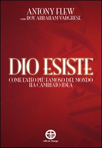 Libri Antony Flew / Varghese Roy A. - Dio Esiste. Come L'ateo Piu Famoso Del Mondo Ha Cambiato Idea NUOVO SIGILLATO SUBITO DISPONIBILE
