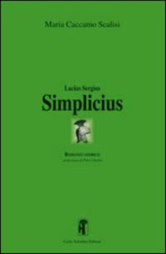 Libri Caccamo Scalisi Maria - Lucius Sergius Simplicius NUOVO SIGILLATO SUBITO DISPONIBILE