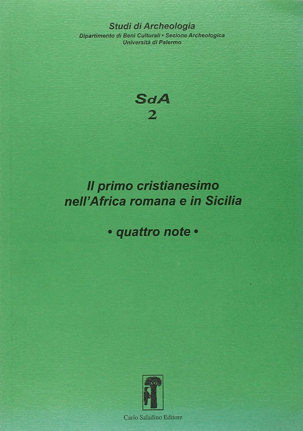 Libri Primo Cristianesimo Nell'africa Romana E In Sicilia. Quattro Note (Il) NUOVO SIGILLATO SUBITO DISPONIBILE