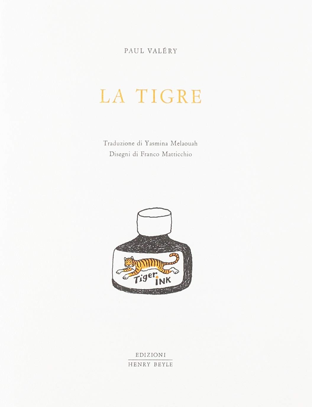 Libri Paul Valéry - La Tigre NUOVO SIGILLATO, EDIZIONE DEL 01/01/2018 SUBITO DISPONIBILE