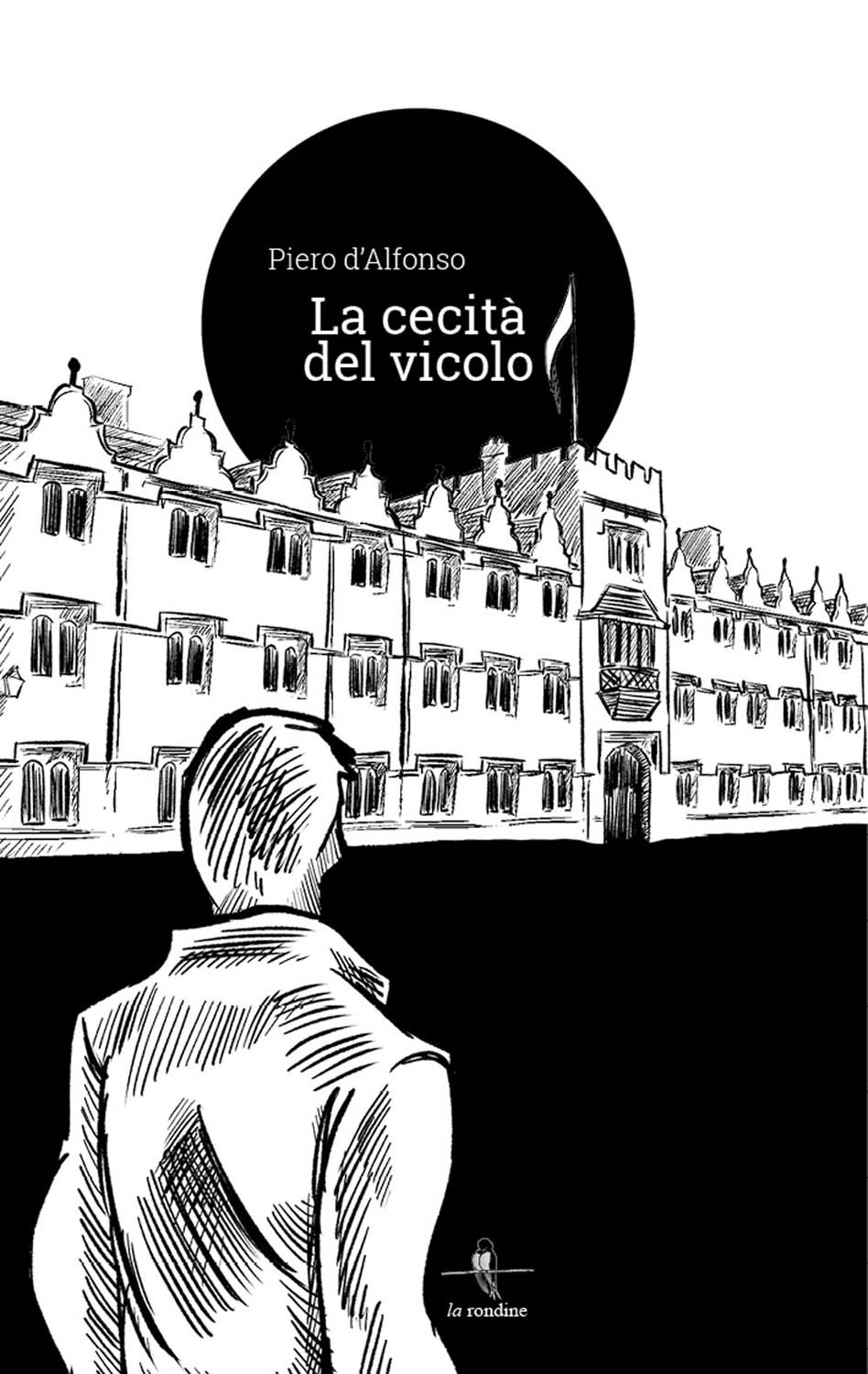 Libri Piero D'Alfonso - La Cecita Del Vicolo NUOVO SIGILLATO, EDIZIONE DEL 12/10/2018 SUBITO DISPONIBILE