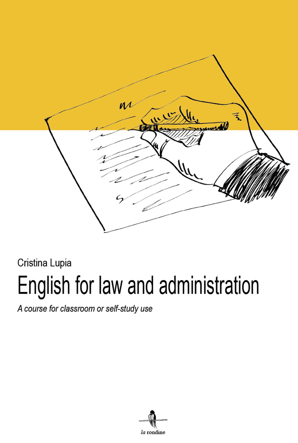Libri Cristina Lupia - English For Law And Administration. A Course For Classroom Or Self-Study Use NUOVO SIGILLATO, EDIZIONE DEL 29/08/2017 SUBITO DISPONIBILE