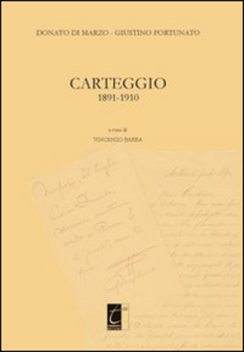 Libri Donato Di Marzo-Giustino Fortunato. Carteggio 1891-1910 NUOVO SIGILLATO SUBITO DISPONIBILE