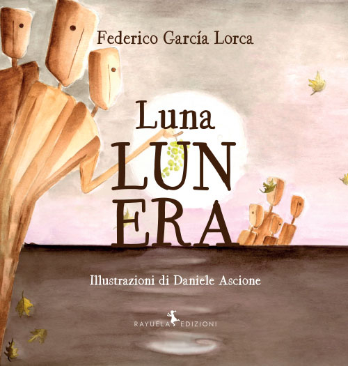 Libri Federico Garcia Lorca - Luna Lunera NUOVO SIGILLATO, EDIZIONE DEL 17/12/2016 SUBITO DISPONIBILE